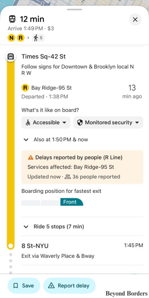 Google Maps tells you to sit in the front of the train to get to the Waverly Place and Broadway exit stairs faster. 